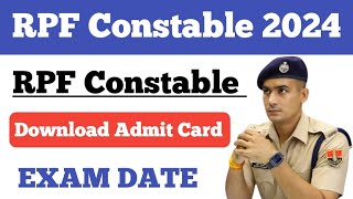 RPF Constable Exam Admit Card 2024 ll RPF Constable Exam Date ll RPF Constable Exam 2024 [upl. by Werbel]