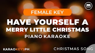 Have Yourself A Merry Little Christmas Female Key  Piano Karaoke [upl. by Komarek928]