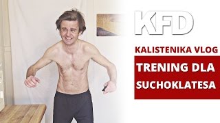 Kalistenika Vlog 4  Trening Dla Początkujących  KFD [upl. by Hazelton]