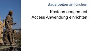 Kostenmanagement  02 Access Anwendung  Projektmanagement  Kirchen [upl. by Gaither]