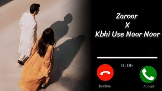 Zaroor x Kbhi Use Noor Noor Kehta Hoon Ringtone  Trending Reels Song Ringtone  Best Love Ringtone [upl. by Anoik]