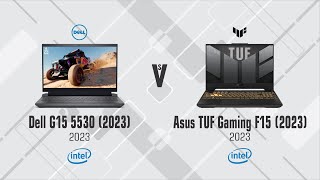 Dell G15 5530 2023 vs Asus TUF Gaming F15 2023 [upl. by Ripp145]