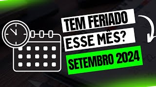 ➥ Quais os Feriados Setembro 2024  Tem Feriado Esse Mês de Setembro  Hoje é Feriado [upl. by Woodward]