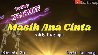 Masih Ana Cinta Addy Prayoga Karaoke Tarling Nada Lanang [upl. by Omer]