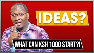 Businesses You Can Start with 1000 Kenya Shillings in Kenya [upl. by Bonine]