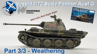 Vespid 172 Scale Panther Ausf G  Build and Review  Part 33  Infra Red Sight and Weathering [upl. by Orgell]