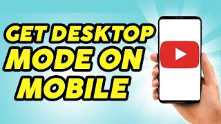 How to Get YouTube Desktop Mode on Mobile  Step by Step [upl. by Lux]