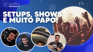 SETUPS SHOWS E MUITO MAIS  SUPÃO S02E02 [upl. by Schmeltzer324]