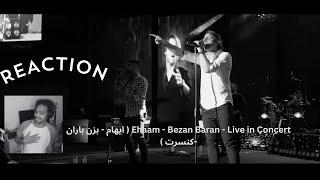 Ehaam  Bezan Baran  Live in Concert ایهام بزن باران کنسرت [upl. by Esinnej]