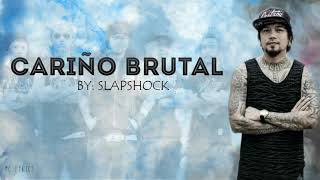 Cariño Brutal  SLAPSHOCK LYRICS [upl. by Kendall]