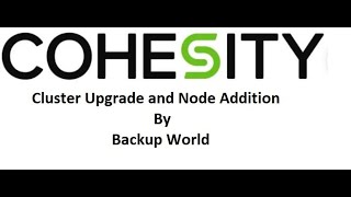 Cohesity Cluster upgrade and Node addition [upl. by Yeliac815]