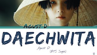 Agust D BTS Suga  Daechwita Color Coded lyrics HanEngEspañol [upl. by Diarmit]