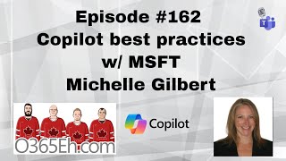 O365Eh  Episode 162  Copilot best practices w MSFT Michelle Gilbert [upl. by Saba]