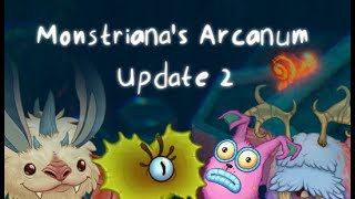 Monstrianas Arcanum Full Song Update 2 [upl. by Gilman]