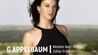 Zoltán Erika  Remete Lány GAPPELBAUMREMIX [upl. by Lady]