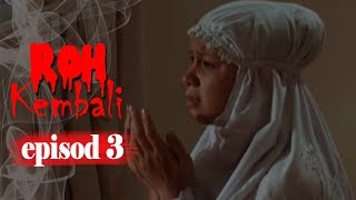 FULL Roh Kembali  Episod 3 [upl. by Toh]