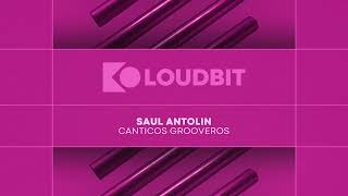 Saul Antolin  Canticos Grooveros Original Mix [upl. by Ecinerev940]