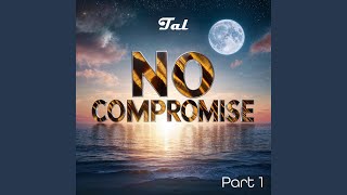 No Compromise [upl. by Ianaj]