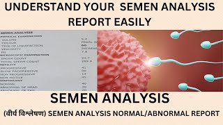 SEMEN ANALYSIS REPORTSEMEN ANALYSIS NORMAL ABNORMAL REPORT Semen REPORT को समझियेवीर्य की जाँच [upl. by Ahk115]