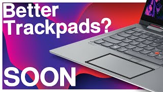 Windows Laptops will soon get Better Trackpads [upl. by Hogle]