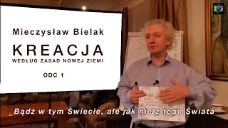 Mieczysław Bielak  Kreacja wg zasad Nowej Ziemi odc 1 [upl. by Donal37]