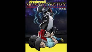 Deadmau5  Professional Griefers FVCK Harder Better Faster Stronger Edit Meowingtons Hax Tour [upl. by Stormie288]