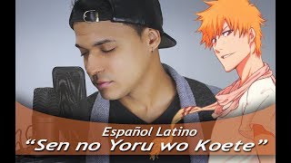 BLEACH quotSen no Yoru wo Koetequot Español Latino [upl. by Odoric]