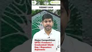 TISSNET 2024  Major Competition  UPSC  Freshers  Graduated  Work Exp  Repeaters Aspirants [upl. by Cryan675]