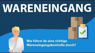 Wareneingang  Von der Annahme bis zur Kontrolle  alle Prozesse einfach erklärt [upl. by Acinyt]