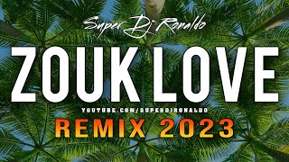 Zouk Love Remix 2023  Super Dj Ronaldo 1 [upl. by Kasevich613]