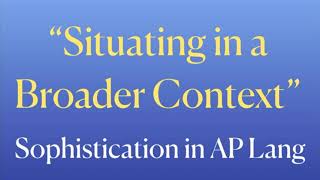 Situate in a Broader Context  AP Lang Sophistication Point  Coach Hall Writes [upl. by Tiphany771]