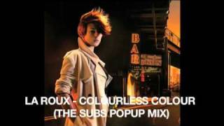 LA ROUX  COLOURLESS COLOUR THE SUBS POPUP MIXmov [upl. by Notgnirrac65]