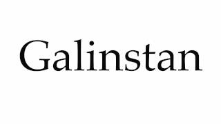 How to Pronounce Galinstan [upl. by Anerahs]