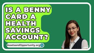 Is A BENNY Card A Health Savings Account  AssetsandOpportunityorg [upl. by Nairahcaz770]