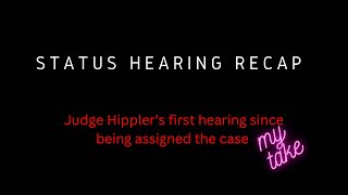 Status Hearing Recap [upl. by Ahse]