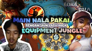 Main Nala Equipement Jungle Pake Skin Lady Jack  Lokapala Indonesia [upl. by Adnohsor]