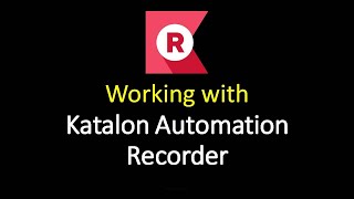 Working with Katalon Automation Recorder [upl. by Nichole]