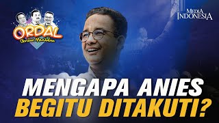 Mengapa Anies Begitu Ditakuti [upl. by Ydeh969]