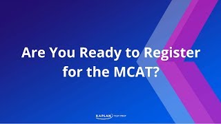 MCAT Tips Are You Ready to Register for the MCAT  Kaplan MCAT Prep [upl. by Longtin]