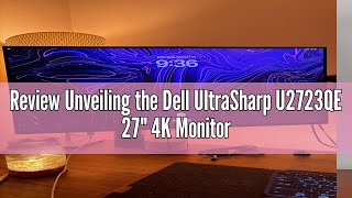 Review Unveiling the Dell UltraSharp U2723QE 27quot 4K Monitor [upl. by Mareld]