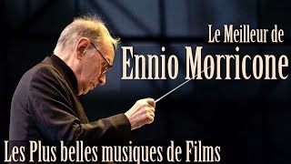 Le Meilleur de Ennio Morricone  Les Plus Belles Musiques de Films  High Quality Audio [upl. by Keyte]