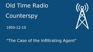 Counterspy OTR 19501210 quotThe Case of the Infiltrating Agentquot Old Time Radio [upl. by Neerac]