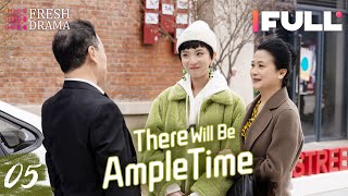 Multisub There Will Be Ample Time EP05  Ren Suxi Li Xueqin She Ce Wang Zixuan  Fresh Drama [upl. by Endres]