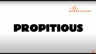 PROPITIOUS adjective meaning with examples in sentences [upl. by Osnola]