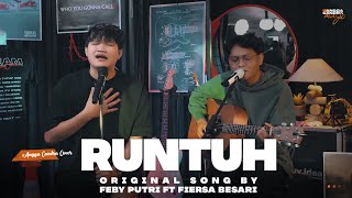 RUNTUH  FEBY PUTRI FT FIERSA BESARI  ANGGA CANDRA COVER [upl. by Airaet]