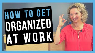 How to be Organized at Work WORK ORGANIZATION SKILLS YOU NEED [upl. by Auoz]