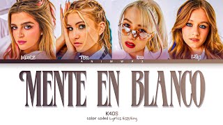 K4OS  MENTE EN BLANCO  Color Coded Lyrics EspEng SUB ESPAÑOL  Letra [upl. by Nnahsal489]