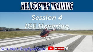 Helicopter Training Session 4 IGE Hovering  Important Advice Desktop Helicopter Simulators [upl. by Lose41]