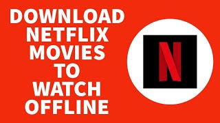 How to Download Netflix Movies to Watch Offline  Netflix Download  Netflix Movies Offline 2022 [upl. by Anthiathia]