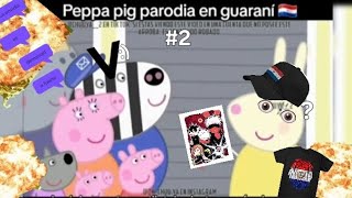 Peppa pig parodia pero en guaraní 2 🇵🇾🐷👽🤙🥳🤣 peppapigenguaraní Paraguay Chuuya2 [upl. by Nissensohn137]